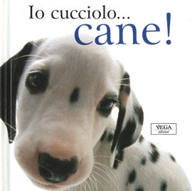 IO CUCCIOLO... CANE!