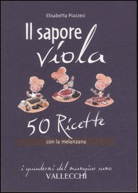 SAPORE VIOLA. 50 RICETTE