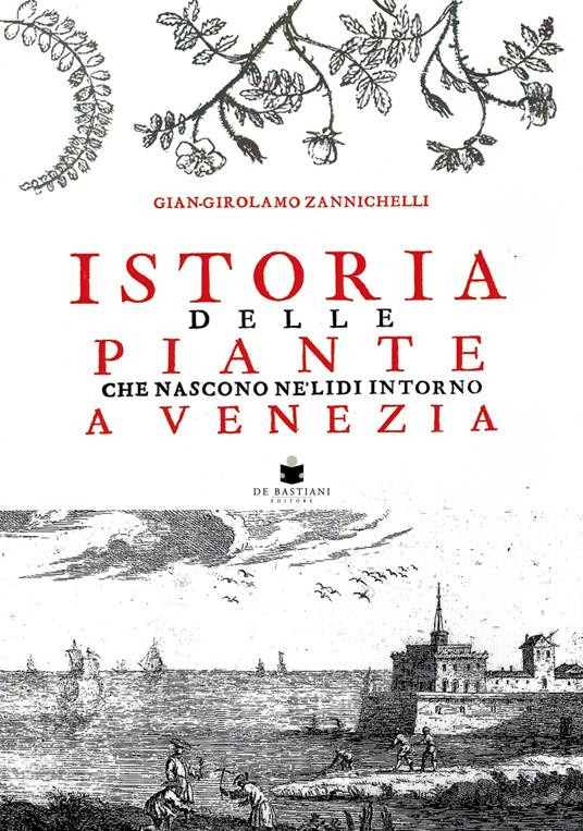 ISTORIA DELLE PIANTE CHE NASCONO NE LIDI INTORNO A VENEZIA