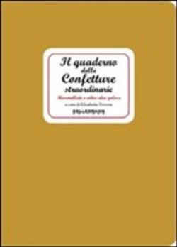 IL QUADERNO DELLE CONFETTURE STRAORDINARIE
