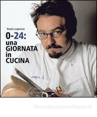 0-24: UNA GIORNATA IN CUCINA