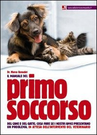 IL MANUALE DEL PRIMO SOCCORSO DEL CANE E DEL GATTO