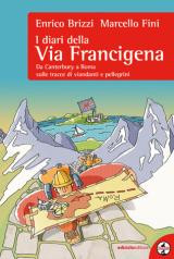 DIARI DELLA VIA FRANCIGENA. DA CANTERBURY A ROMA