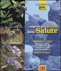 I SEGRETI DELLE PIANTE DELLA SALUTE