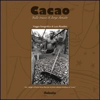 CACAO. SULLE TRACCE DI JORGE AMADO