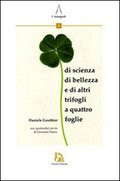 DI SCIENZA DI BELLEZZA E DI ALTRI TRIFOGLI A QUATTRO FOGLIE