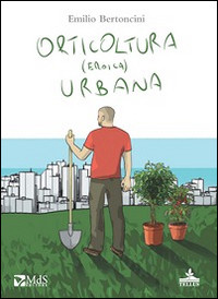 ORTICOLTURA  EROICA URBANA