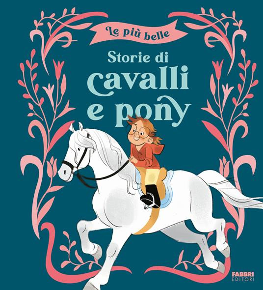 LE PIU BELLE STORIE DI CAVALLI E PONY