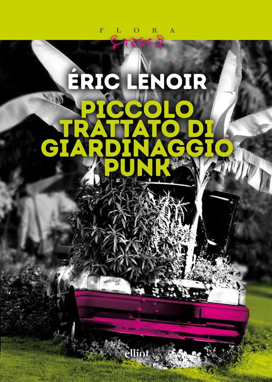 PICCOLO TRATTATO DI GIARDINAGGIO PUNK