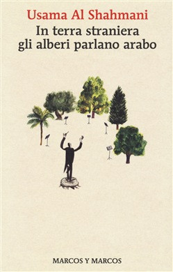 IN TERRA STRANIERA GLI ALBERI PARLANO ARABO