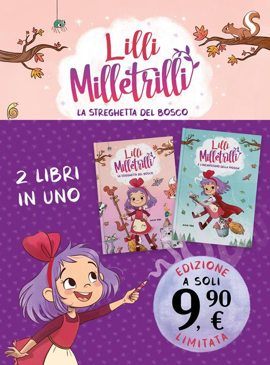 LILLI MILLETRILLI. LA STREGHETTA DEL BOSCO