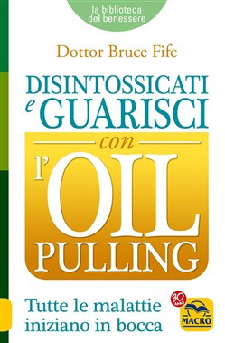 DISINTOSSICATI E GUARISCI CON L OIL PULLING