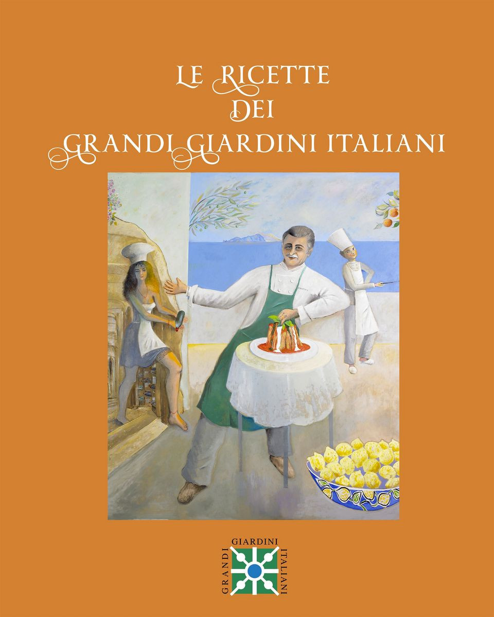 LE RICETTE DEI GRANDI GIARDINI ITALIANI