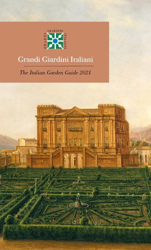 GRANDI GIARDINI ITALIANI GUIDA 2021