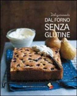DELIZIOSAMENTE DAL FORNO SENZA GLUTINE