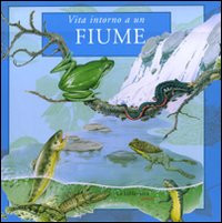VITA INTORNO A UN FIUME
