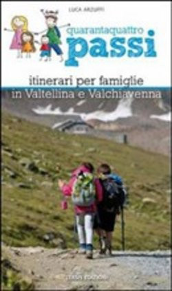 ITINERARI PER FAMIGLIA IN VALTELLINA E VALCHIAVENNA