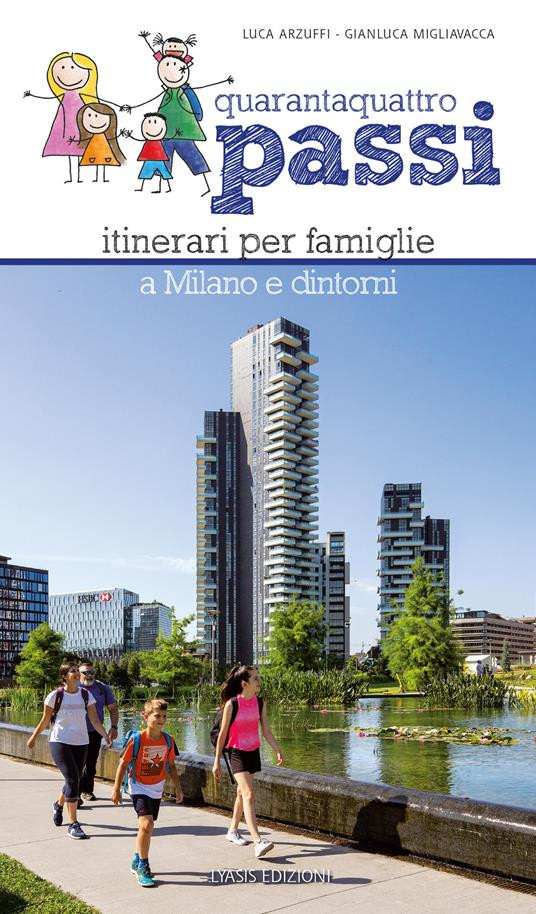 44 PASSI ITINERARI PER FAMIGLIE A MILANO E DINTORNI