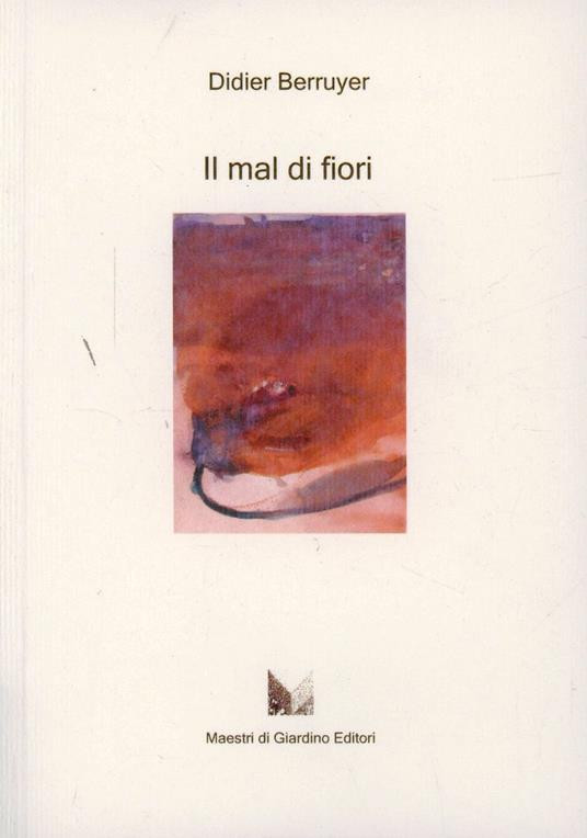 IL MAL DI FIORI