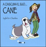 A CIASCUNA IL SUO CANE
