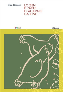 LO ZEN E L ARTE DI ALLEVARE GALLINE