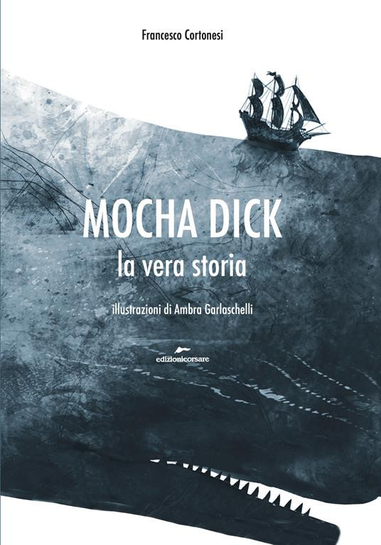 MOCHA DICK LA VERA STORIA