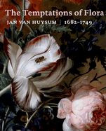 TEMPTATIONS OF FLORA. JAN VAN HUYSUN