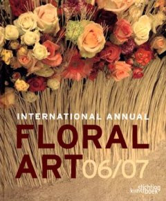 INTERNATIONAL ANNUAL FLORAL ART 06/07