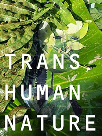 TRANS HUMAN NATURE