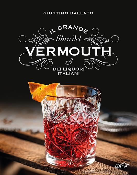 IL GRANDE LIBRO DEL VERMOUTH E DEI LIQUORI ITALIANI
