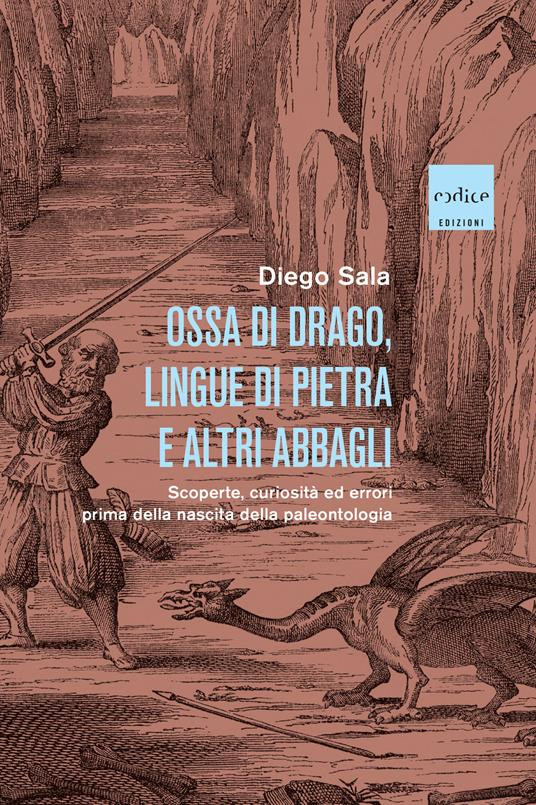OSSA DI DRAGO LINGUE DI PIETRA E ALTRI ABBAGLI