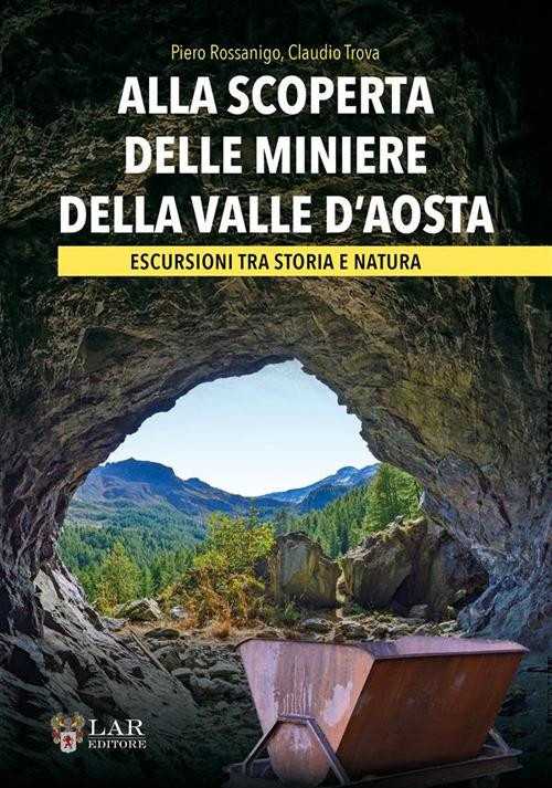 ALLA SCOPERTA DELLE MINIERE DELLA VALLE D AOSTA