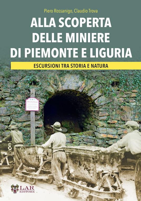 ALLA SCOPERTA DELLE MINIERE DI PIEMONTE E LIGURIA