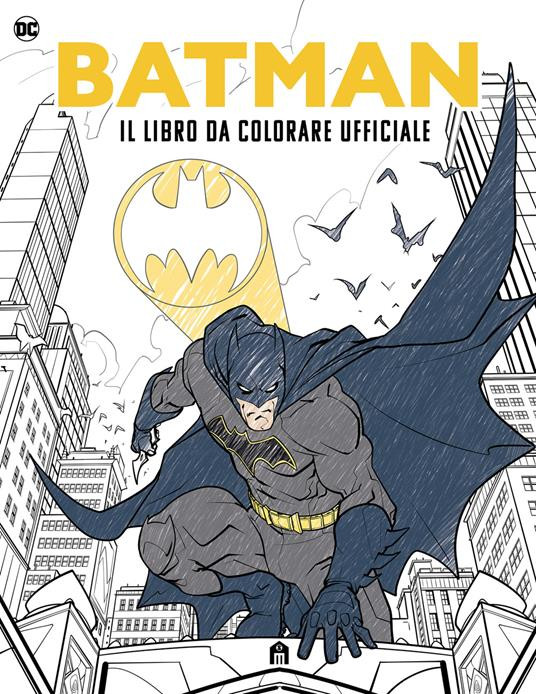 BATMAN IL LIBRO DA COLORARE UFFICIALE