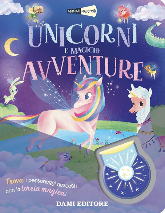 UNICORNI E MAGICHE AVVENTURE TROVA I PERSONAGGI NASCOSTI CON LA TORCI AMAGICA