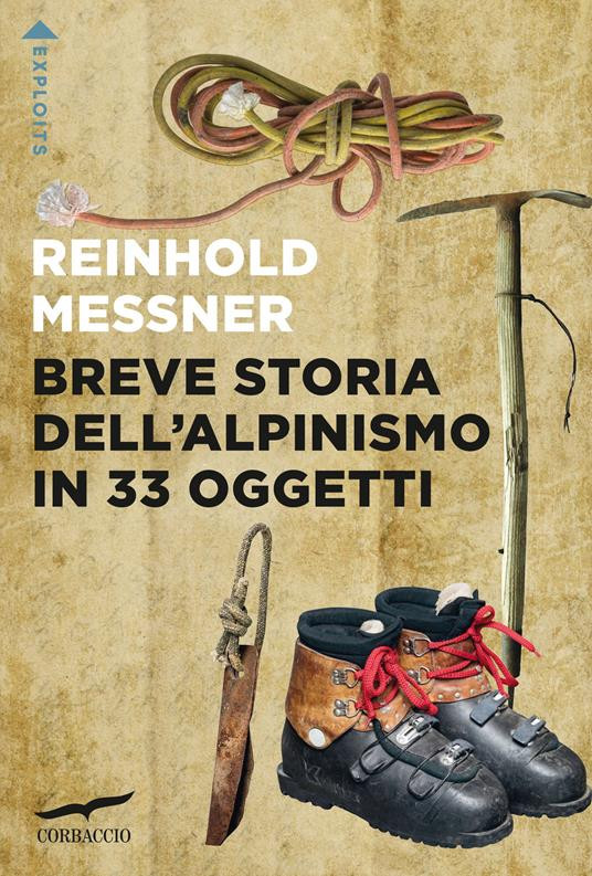 BREVE STORIA DELL ALPINISMO IN 33 OGGETTI