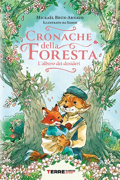 CRONACHE DELLA FORESTA L ALBERO DEI DESIDERI