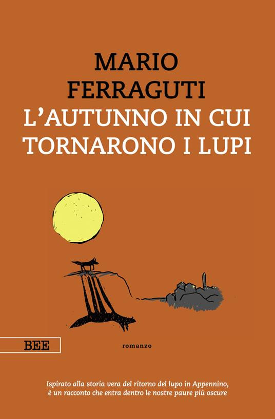 L AUTUNNO IN CUI TORNARONO I LUPI