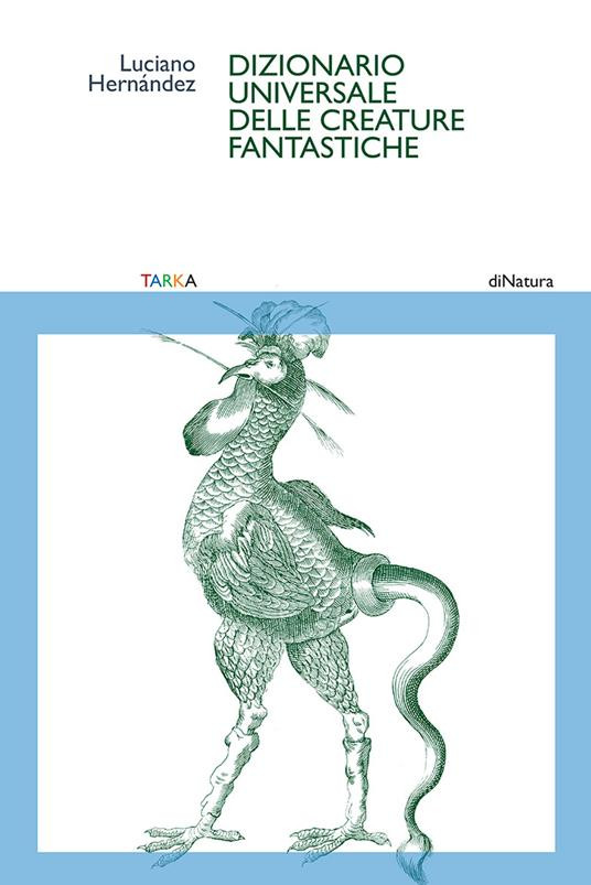 DIZIONARIO UNIVERSALE DELLE CRATURE FANTASTICHE