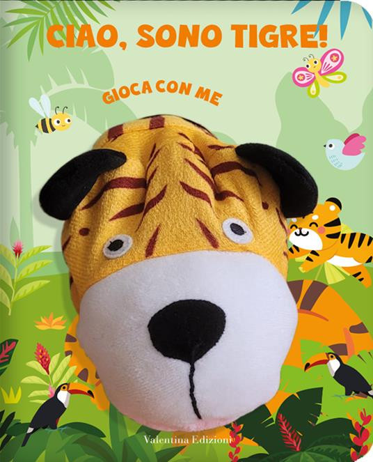 CIAO SONO TIGRE GIOCA CON ME LIBRO PUPAZZO
