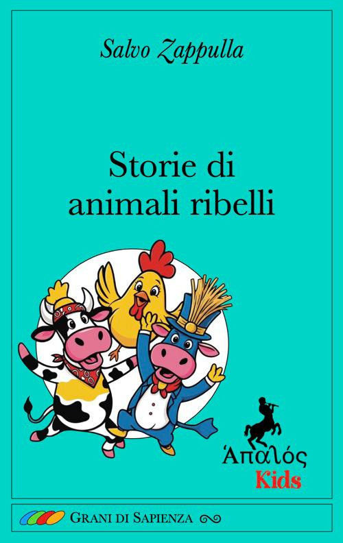 STORIE DI ANIMALI RIBELLI