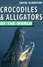 CROCODILES & ALLIGATORS OF THE WORLD