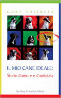 MIO CANE IDEALE: STOR. D AMORE E D AMI.*