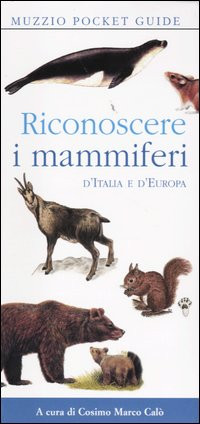 RICONOSCERE I MAMMIFERI D ITALIA E EUROP