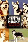 SIBERIAN HUSKY ,GUIDE TO OWING A