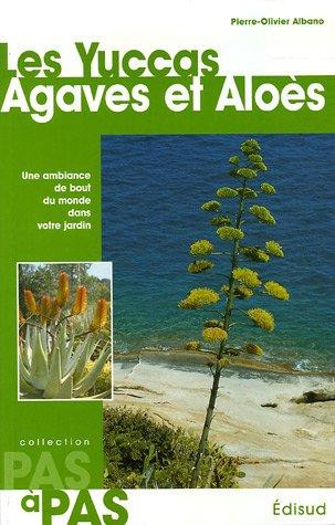 YUCCAS, AGAVES ET ALOES
