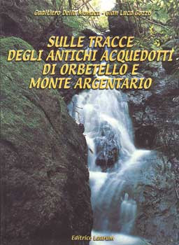SULLE TRACCE DEGLI ANTICHI ACQUEDOTTI DI ORBETELLO E MONTE ARGENTARIO