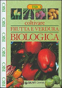 COLTIVARE FRUTTA E VERDURA BIOLOGICA