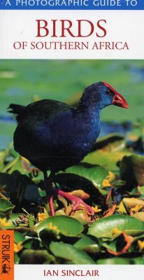 A PHOTOGRAPHIC GUIDE TO BIRDS OF SOUTHERN AFRICA