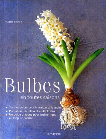 BULBES EN TOUTES SAISONS.